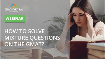 How to Solve Mixture Questions on the GMAT? [Webinar]