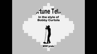 FORTUNE TELLER - BOBBY CURTOLA - KARAOKE