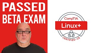 Passing The CompTIA Linux+ Beta Exam (XK0-005)