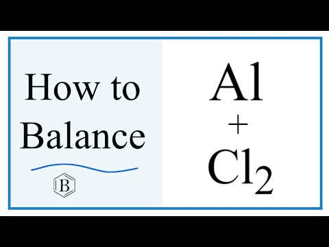 Video Balancing the Equation Al + Cl2 = AlCl3 (and Type of Reaction) - youtube