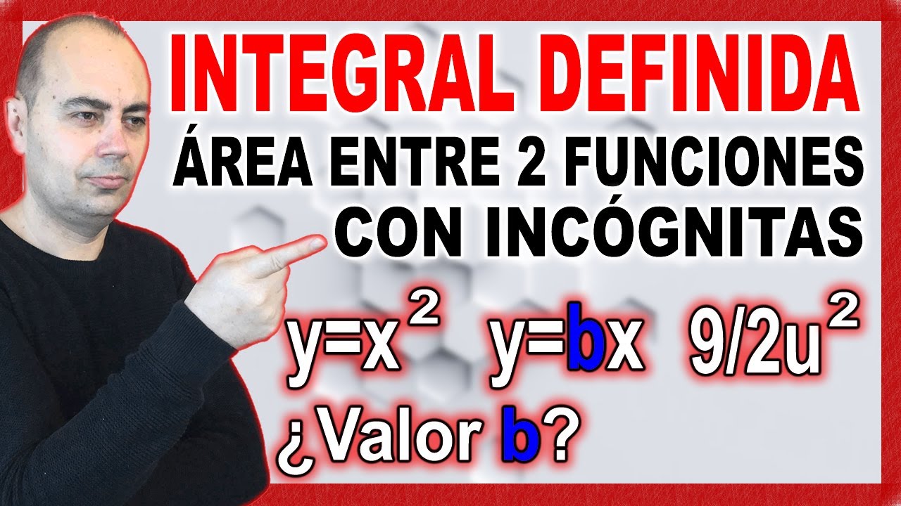 ÁREA ENTRE DOS FUNCIONES CON INCÓGNITAS[INTEGRAL DEFINIDA] ✅ Bachillerato PAU 2025
