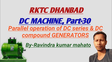 DC MACHINE, part-30, Parallel operation of DC series & DC compound GENERATORS.