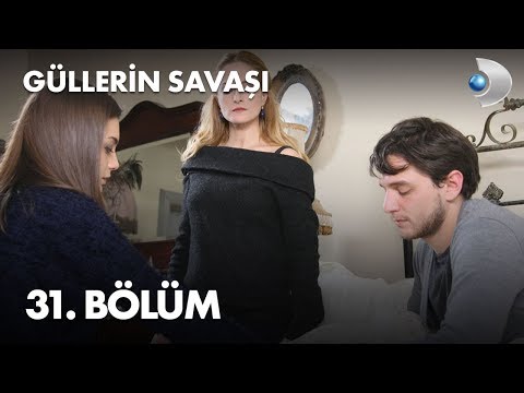 Güllerin Savaşı 31. Bölüm