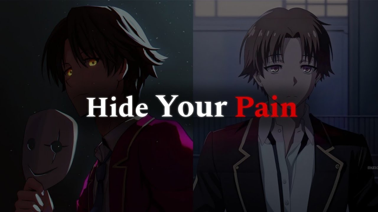 Don't Show Your Pain | KIYOTAKA AYANOKOJI Motivational Speech