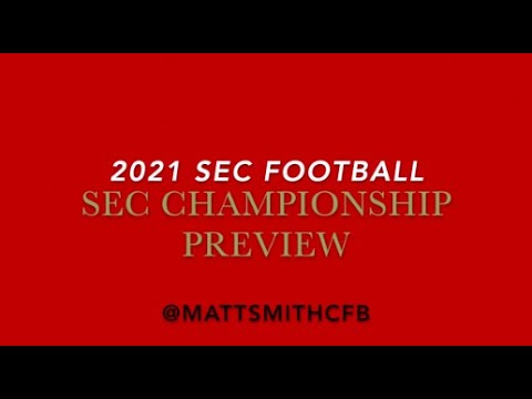 Matt Smith – 2021 College Football – SEC Championship Game Preview, CFP Rankings, Carousel