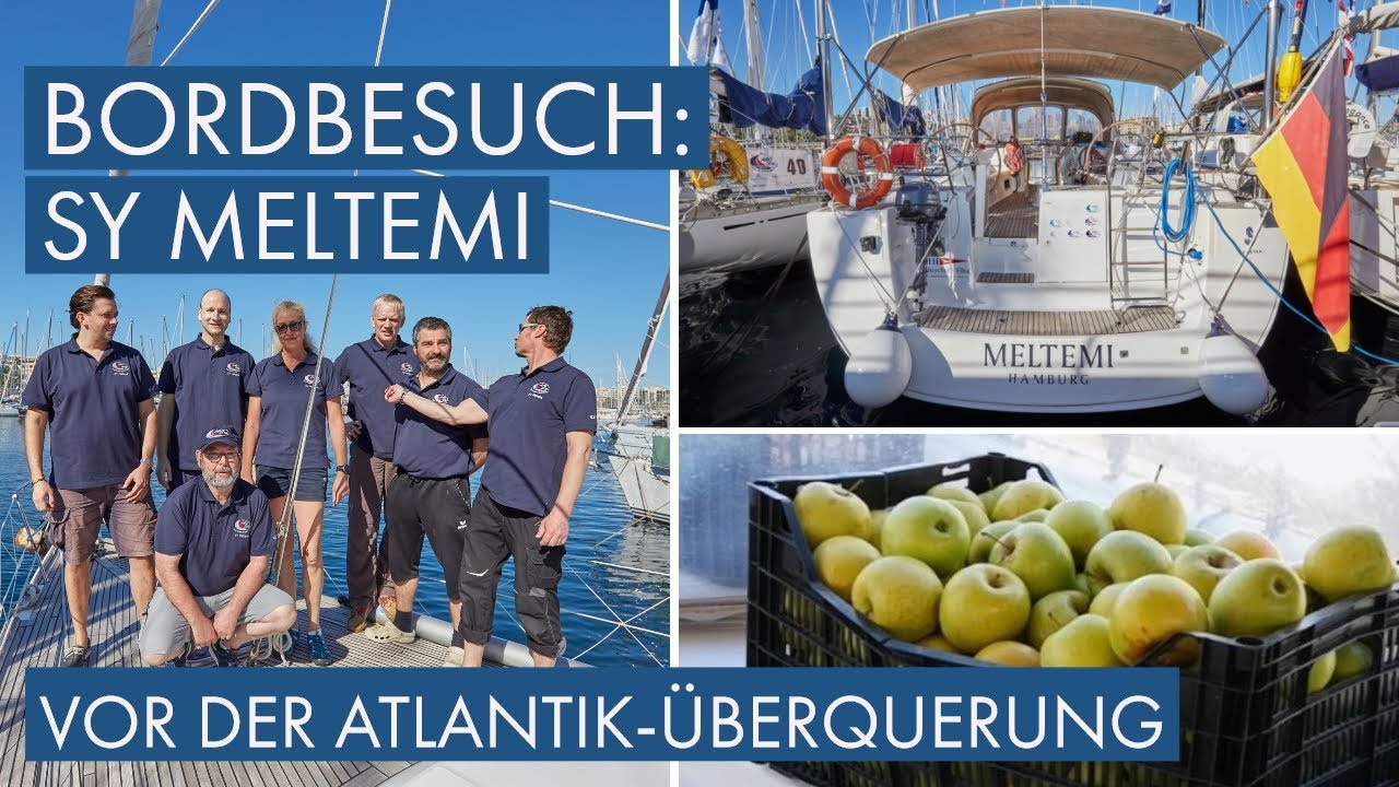 BORDBESUCH: SY Meltemi (Beneteau Oceanis 54) vor der Atlantiküberquerung