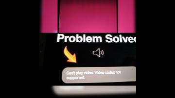 VIDEO CAN NOT PLAY/ VIDEO CODEC NOT SUPORTED  Can