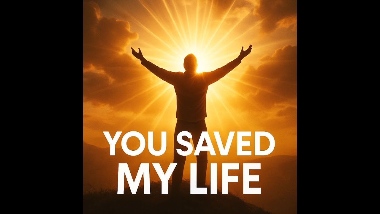 You Saved My Life - Worship Song of Freedom - YouTube