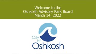 Oshkosh Advisory Parks Board 3/14/22