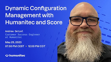 Dynamic Configuration Management with Humanitec and Score