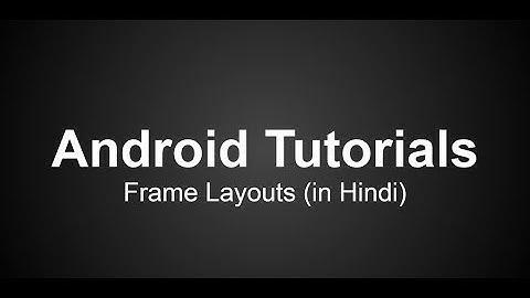 Frame Layout: A Guide to Creating a New Layout in Android Studio (in Hindi)