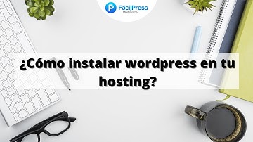 ¿Cómo instalar wordpress en tu hosting?