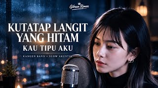 KUTATAP LANGIT YANG HITAM – KAU TIPU AKU | KANGEN BAND COVER SLOW AKUSTIK VIRAL TIKTOK 2026