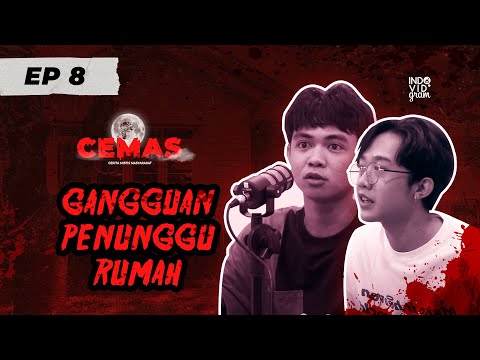 Gangguan Penunggu Rumah | Cemas With UN1TY Eps 8