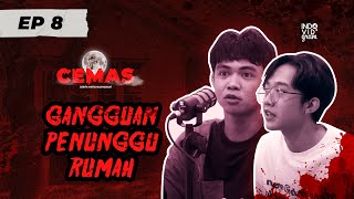 Gangguan Penunggu Rumah | Cemas With UN1TY Eps 8