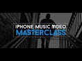 How To Make A Music Video With Your Phone [MASTERCLASS]