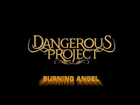 Dangerous Project — DANGEROUS PROJECT - Burning Angel