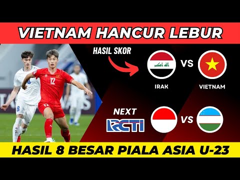 Hasil Piala Asia U23 2024 - Irak vs Vietnam U23 - Bagan 8 Besar Piala Asia U23 Qatar 2024Terbaru