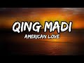 Qing Madi American Love Official Lyrics.