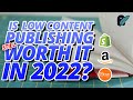 Is low content publishing still worth it in 2022 passive income on etsy kdp publishing