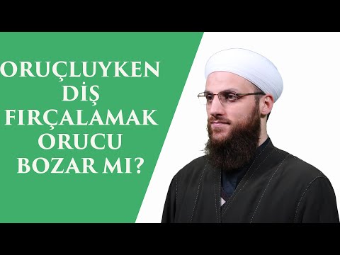 ORUÇLUYKEN DİŞ FIRÇALAMAK ORUCU BOZAR MI?