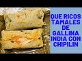 Como hacer tamales de Gallina india con chipilin wooo ricos tamales