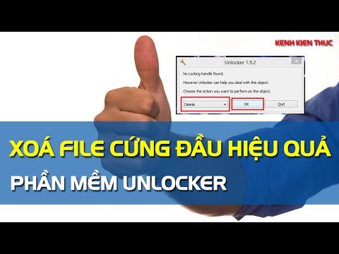 Xóa file cứng đầu trên Win 7 và Win 10 bằng phần mềm Unlocker | Kênh Kiến Thức