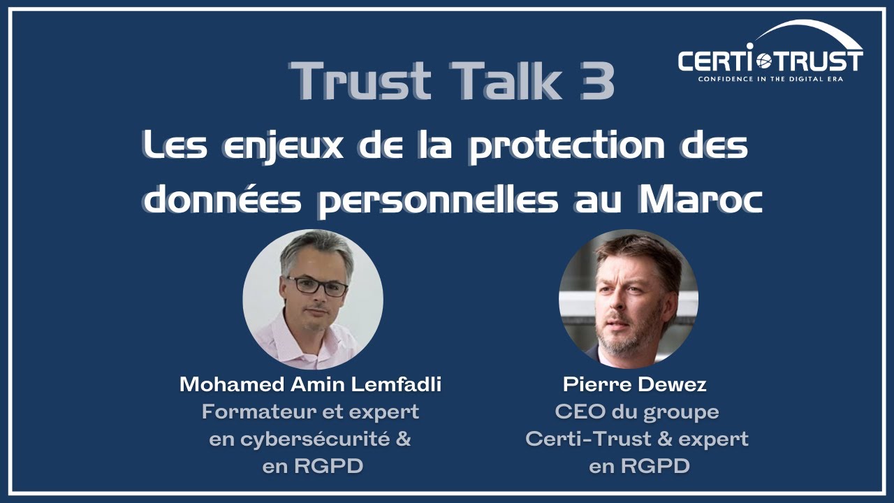 #TrustTalk 3 Les enjeux de la protection des données à caractère personnel au Maroc
