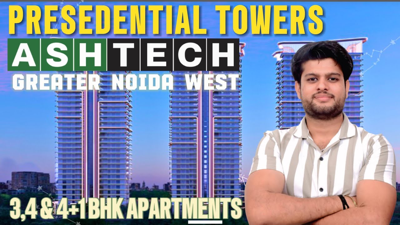 Ashtech Presidential Towers : 3, 4 BHK Luxury Apartments | Noida extension Sector 12 | New Launch