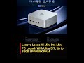 Lenovo Lecoo AI Mini Pro Mini PC with Core Ultra and Dual LAN