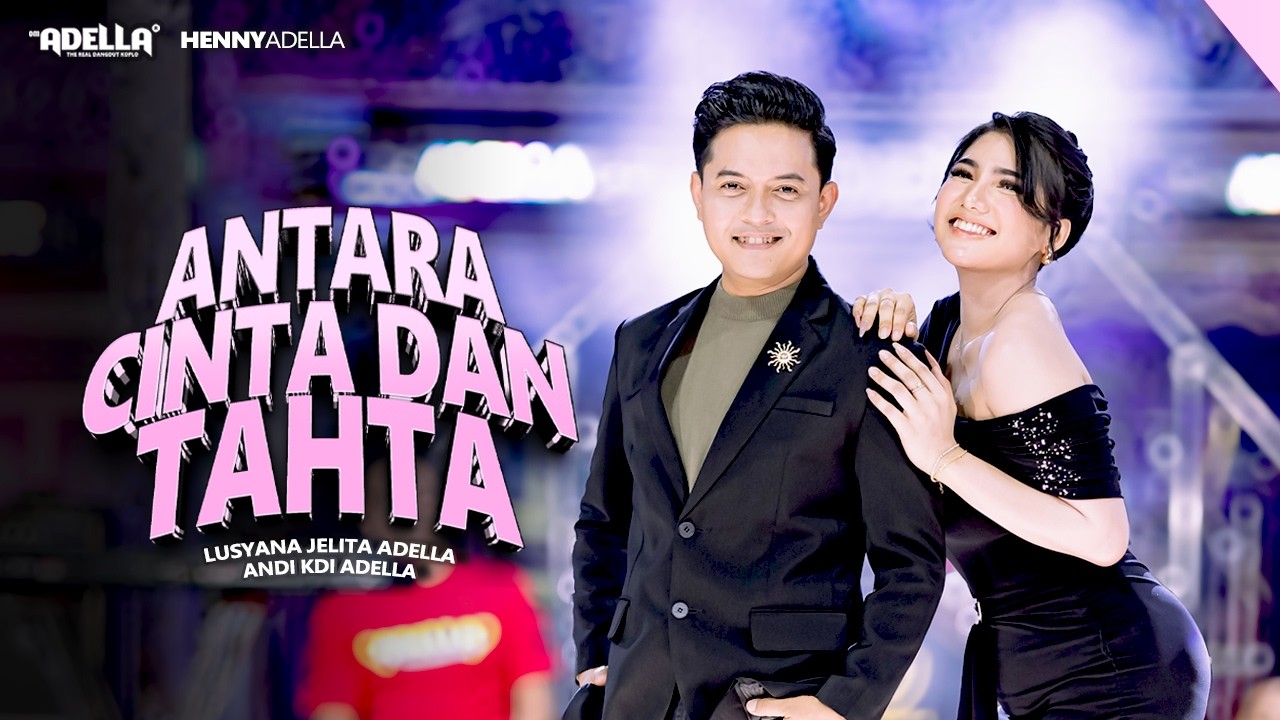 Cover ANTARA CINTA DAN TAHTA - Lusyana Jelita Adella Ft. Andi KDI Adella - OM ADELLA