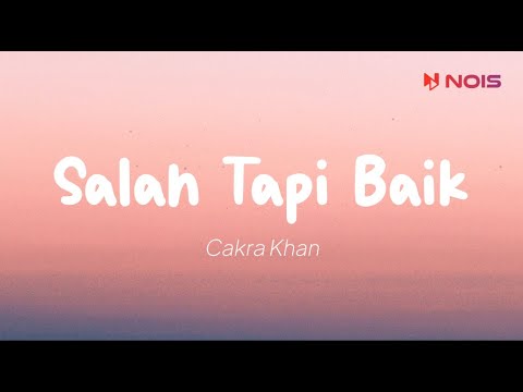 Cakra Khan - Salah Tapi Baik ( 1 Hour )