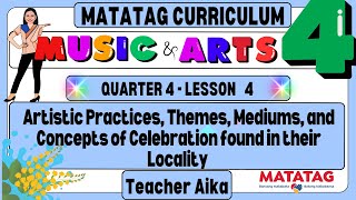 MUSIC &amp; ARTS 4 Grade 4 Quarter 4 Lesson 4 Local Festival Arts and Themes
