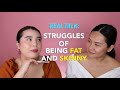 STRUGGLES OF BEING FAT AND SKINNY IN THE PHILIPPINES! ft. Martha Jante | HelenOnFleek