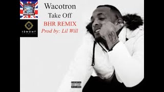 Wacotron - Take Off (BHR REMIX) *Official Music Video*
