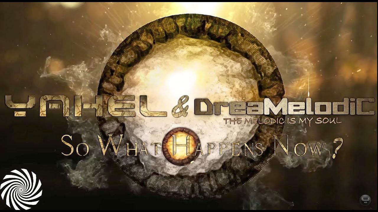Yahel Feat. DreaMelodiC - So What Happens Now (DreaMelodiC Mix)