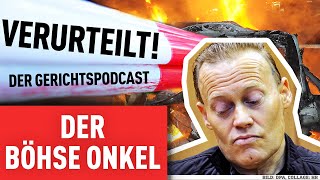 Der böhse Onkel | Verurteilt! - Der Gerichtspodcast