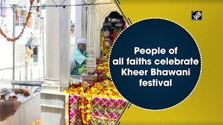 People of all faiths celebrate Kheer Bhawani festival