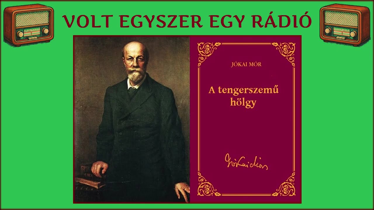 A tengerszemű hölgy - Jókai Mór regényének rádióváltozata (rádiószínház - hangoskönyv)