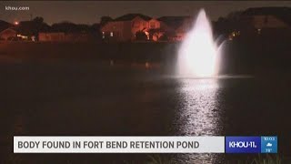 Woman's body found in Fort Bend County retention pond