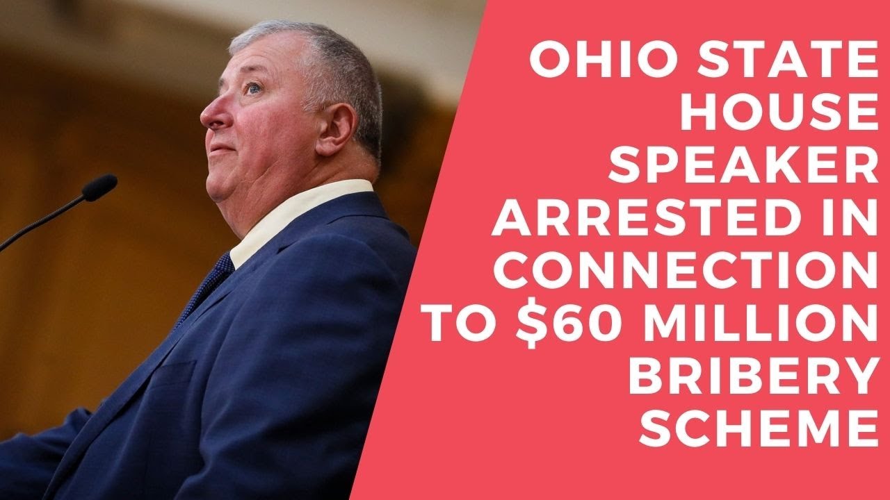 Ohio House speaker arrested in connection to bribery scheme YouTube