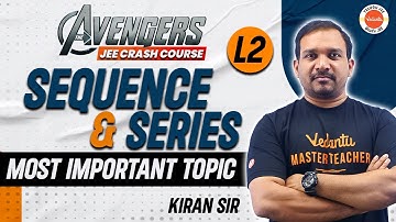 Sequences And Series Class 11 & 12 (L2) | JEE Maths | Class 11 & 12 | Kiran Sir  @VedantuTeluguJEE