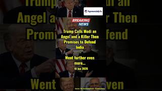 Trump Calls Modi an Angel and a Killer – Then Promises to Defend India" #trumpsarkar #modirally