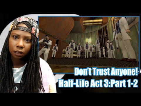 DON'T TRUST ANYONE! | Half Life VR- Act 3 Part1- 2 Reaction