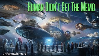 Hfy A SciFi Story : Humans Didn't Get The Memo