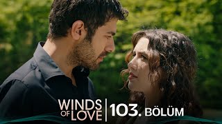 Rüzgarlı Tepe 103. Bölüm | Winds Of Love Episode 103