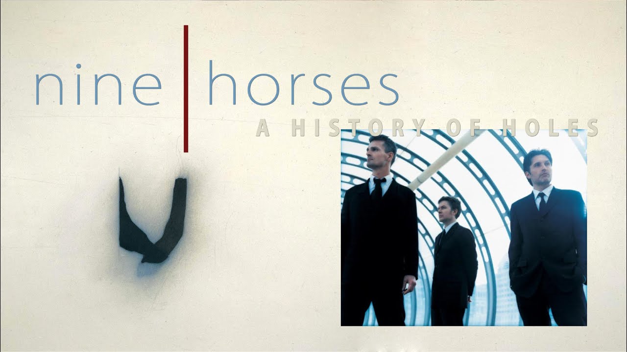 Nine Horses "A History Of Holes"   ℗ & © 2005 Samadhisound llc. Lyric Video.