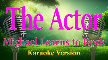 The Actor Michael Learns to Rock Karaoke Lyrics C