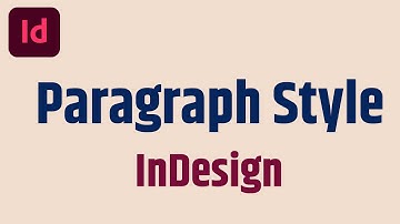 How to Use Paragraph Style in Adobe InDesign