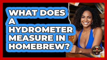 What Does a Hydrometer Measure in Homebrew?